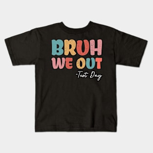 Bruh We Out Test Day Fun Test Day For Middle School Kids T-Shirt